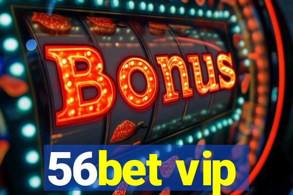 56bet vip